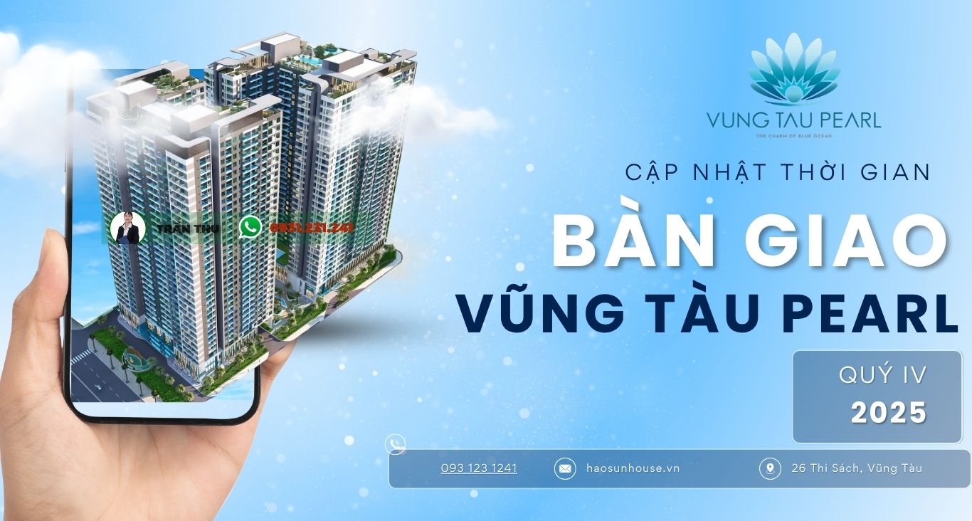 Vũng Tàu Pearl Bàn Giao Khi Nào? Thông Tin Mới Nhất 2025