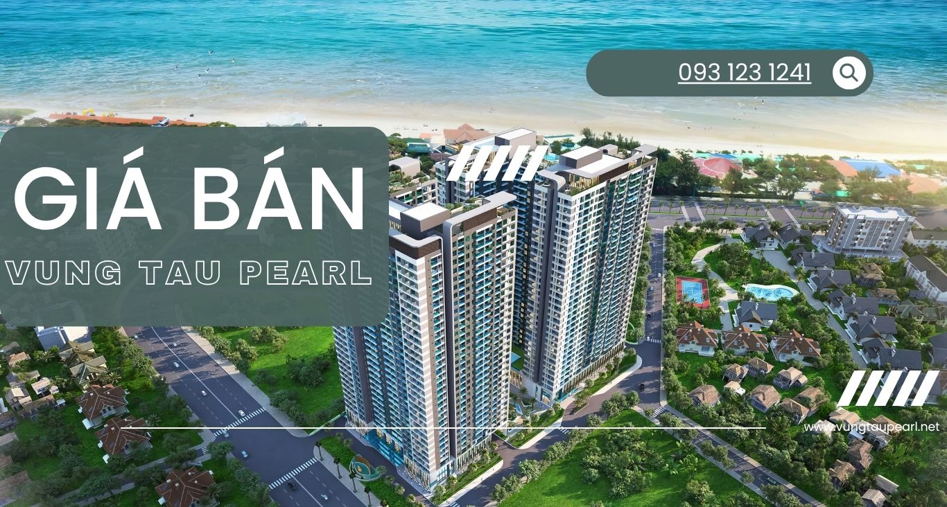 Cập nhật Giá Bán Căn Hộ Vũng Tàu Pearl