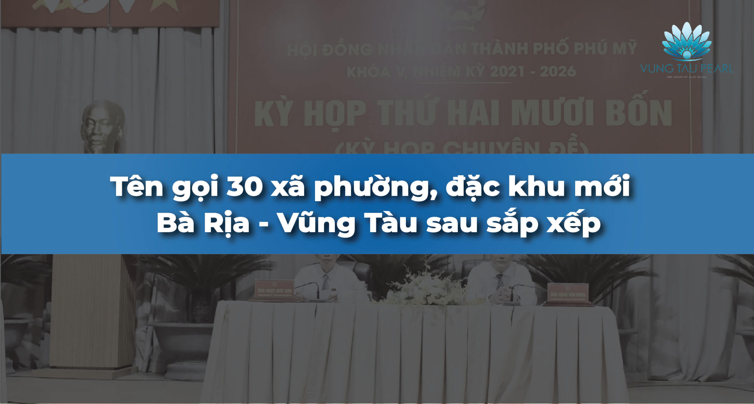 Danh sách 30 Xã Phường Đặc khu Bà Rịa Vũng Tàu